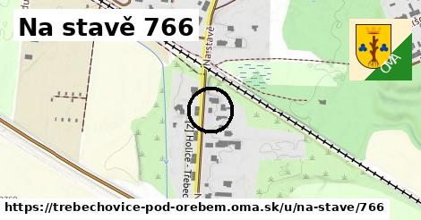 Na stavě 766, Třebechovice pod Orebem