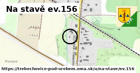 Na stavě ev.156, Třebechovice pod Orebem