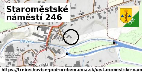 Staroměstské náměstí 246, Třebechovice pod Orebem