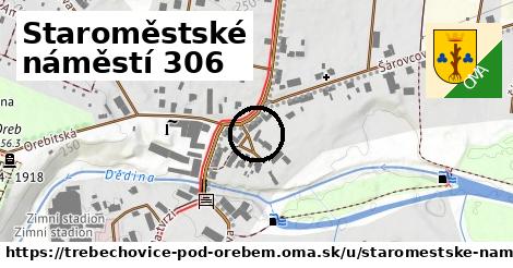 Staroměstské náměstí 306, Třebechovice pod Orebem