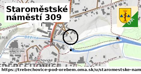 Staroměstské náměstí 309, Třebechovice pod Orebem