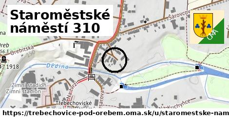 Staroměstské náměstí 310, Třebechovice pod Orebem