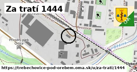 Za tratí 1444, Třebechovice pod Orebem