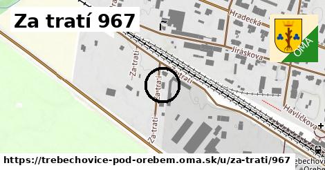 Za tratí 967, Třebechovice pod Orebem