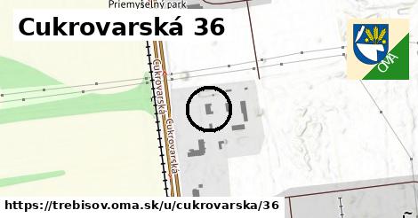 Cukrovarská 36, Trebišov