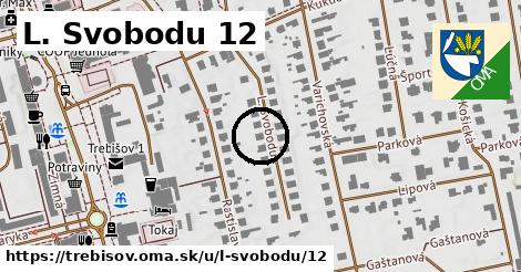 L. Svobodu 12, Trebišov