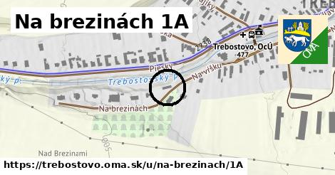 Na brezinách 1A, Trebostovo