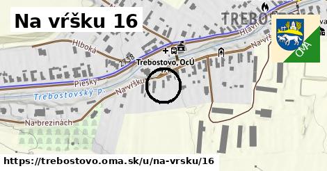 Na vŕšku 16, Trebostovo