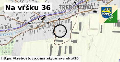 Na vŕšku 36, Trebostovo