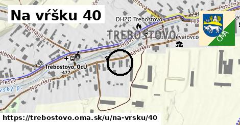 Na vŕšku 40, Trebostovo