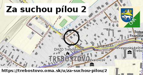 Za suchou pílou 2, Trebostovo