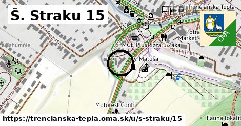 Š. Straku 15, Trenčianska Teplá