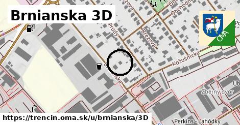 Brnianska 3D, Trenčín