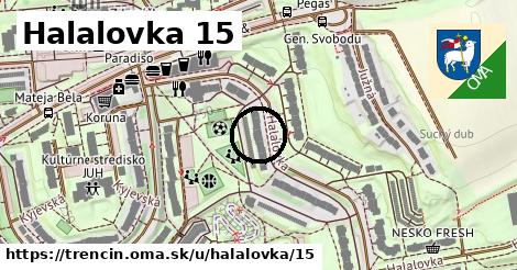 Halalovka 15, Trenčín