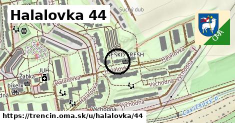 Halalovka 44, Trenčín