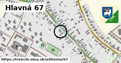 Hlavná 67, Trenčín