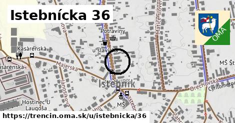 Istebnícka 36, Trenčín