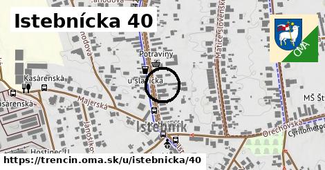 Istebnícka 40, Trenčín