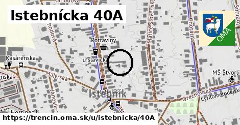 Istebnícka 40A, Trenčín