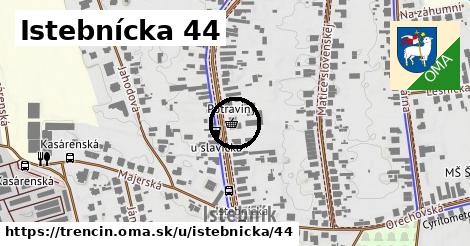 Istebnícka 44, Trenčín