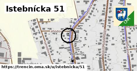 Istebnícka 51, Trenčín