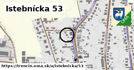 Istebnícka 53, Trenčín
