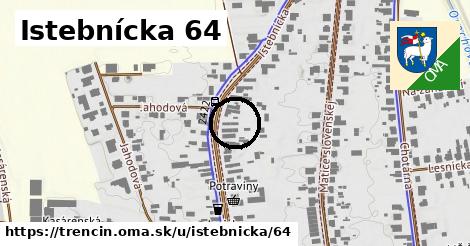 Istebnícka 64, Trenčín