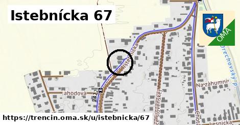 Istebnícka 67, Trenčín