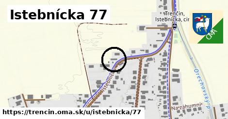 Istebnícka 77, Trenčín