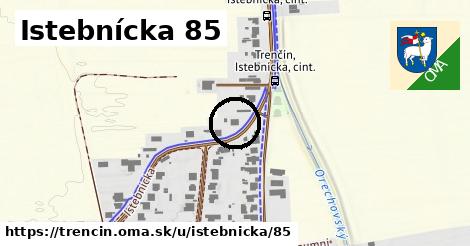 Istebnícka 85, Trenčín