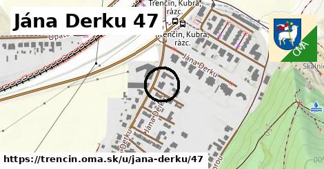 Jána Derku 47, Trenčín