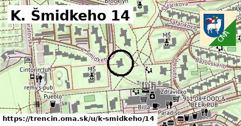 K. Šmidkeho 14, Trenčín