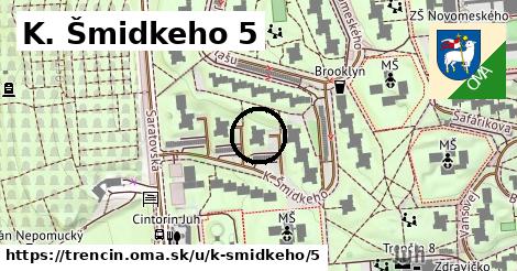 K. Šmidkeho 5, Trenčín