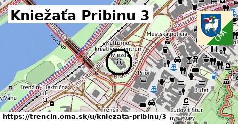 Kniežaťa Pribinu 3, Trenčín