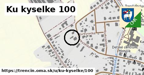 Ku kyselke 100, Trenčín