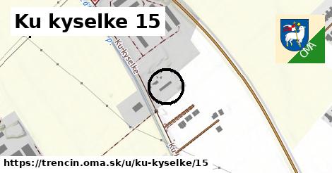 Ku kyselke 15, Trenčín