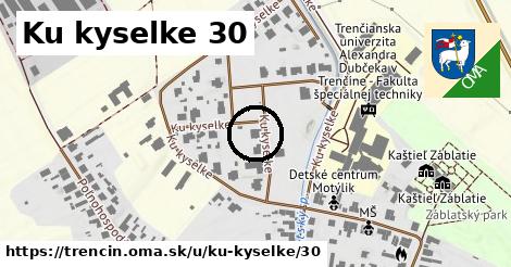 Ku kyselke 30, Trenčín