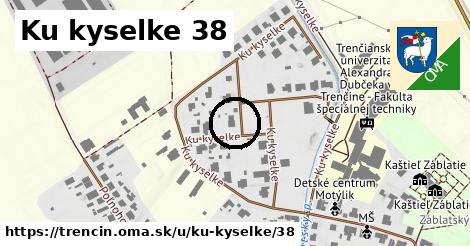 Ku kyselke 38, Trenčín