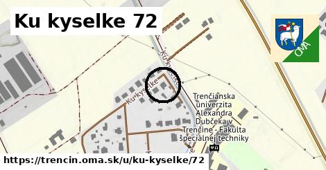 Ku kyselke 72, Trenčín