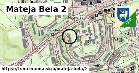 Mateja Bela 2, Trenčín