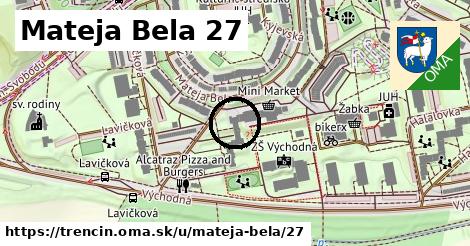 Mateja Bela 27, Trenčín