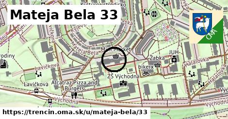 Mateja Bela 33, Trenčín