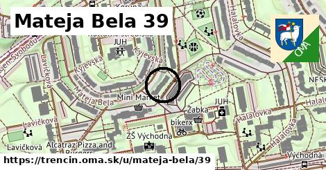 Mateja Bela 39, Trenčín