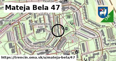 Mateja Bela 47, Trenčín