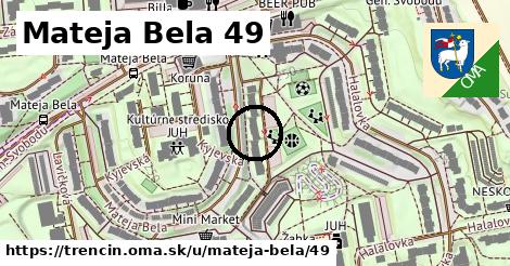 Mateja Bela 49, Trenčín