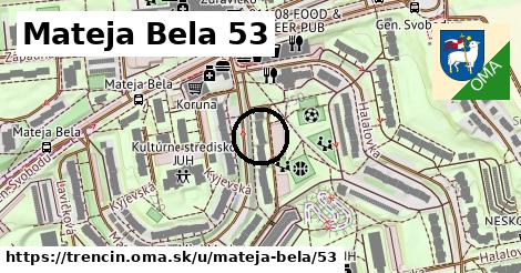 Mateja Bela 53, Trenčín