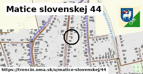 Matice slovenskej 44, Trenčín