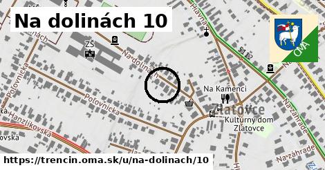 Na dolinách 10, Trenčín