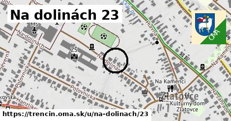 Na dolinách 23, Trenčín