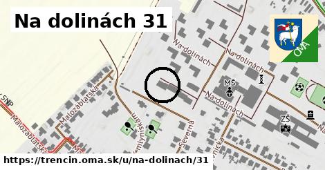 Na dolinách 31, Trenčín